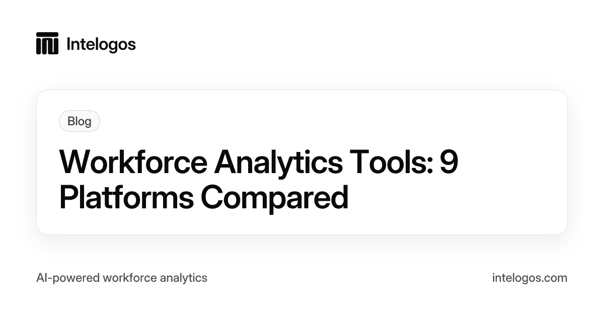 Workforce Analytics Tools: 9 Platforms Compared | Intelogos